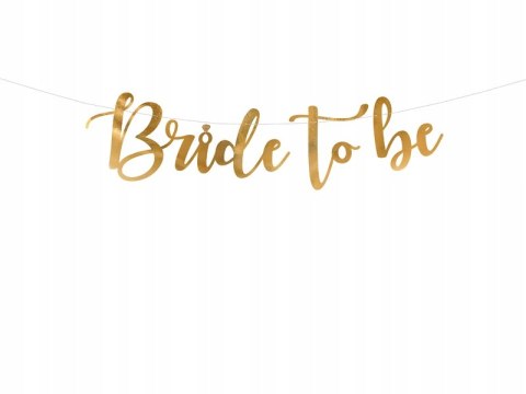 Baner Bride to be złoty Wieczór Panieński girlanda Baner Bride to be złoty Wieczór Panieński girlanda